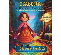 Isabella y el Río de los Hilos Cantores: Historia mágica sobre identidad, cultura y familia latina para niñas (5-9 años) | Un cuento inspirador sobre ... Historias para regalar, contadas con amor)