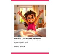 Isabella's Garden of Kindness: Age Range: 4-7 years