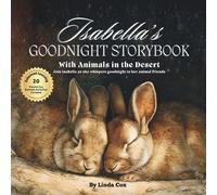 Isabella's Goodnight Storybook with Animals in the Desert: A Personalized Bedtime Book for Isabella | Plus: 20 Calming, Screen-Free Sleep Ideas