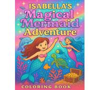 Isabella's Magical Mermaid Adventure Coloring Book: A Vibrant 8.5 x 11 Coloring Book Full of Ocean Magic, Sparkling Mermaids, and Underwater Friends - ... Gift for Girls Who Love Fantasy and the Sea!