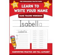 Isabella's Name Tracing Workbook: Learn to Write Your Name with Letter Tracing, Handwriting Practice, and Fun Preschool Activities for Ages 3-5 (I Can Write My Name Workbooks)