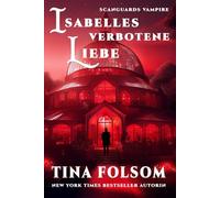 Isabelles Verbotene Liebe (Scanguards Vampire)