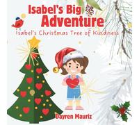 Isabel's Big Adventure: Isabel's Christmas Tree of Kindness