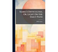 Isabel's Difficulties, Or, Light On the Daily Path