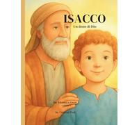 Isacco: Un dono di Dio Storia biblica illustrata per bambini 3-6 anni