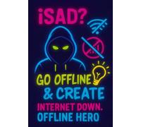 iSAD Offline Hero Notebook: Neon Journal for Creators & Thinkers: 96 Lined Pages | Motivational Writing Notebook for Digital Detox, Creativity & Self-Reflection | Internet Down Theme