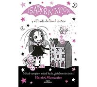 Isadora Moon 10 - Isadora Moon y el hada de los dientes: ¡Un libro mágico con purpurina en la cubierta! (Harriet Muncaster)