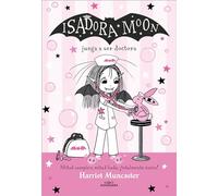 Isadora Moon 13 - Isadora Moon juega a ser doctora: ¡Un libro mágico con purpurina en cubierta! (Harriet Muncaster)