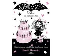 Isadora Moon 3 - Isadora Moon celebra su cumpleaños: ¡Un libro mágico con purpurina en la cubierta!
