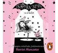 Isadora Moon 4 - Isadora Moon Va Al Ballet (audiolibro)