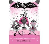Isadora Moon and the Pop Stars: The internationally bestselling series from Harriet Muncaster-now on TV!: 22