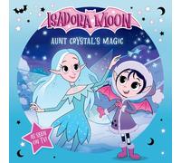 Isadora Moon: Aunt Crystal's Magic, an exciting picture book based on the top rated animated TV series, from the world of Harriet Muncaster (Isadora Moon: TV Tie In Range)