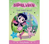Isadora Moon: Fairy Forest Ballet, an exciting early reader based on the top rated animated TV series, from the world of Harriet Muncaster (Isadora Moon: TV Tie In Range)