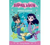 Isadora Moon: Mermaid Sleepover, an exciting early reader based on the top rated animated TV series, from the world of Harriet Muncaster (Isadora Moon: TV Tie In Range)