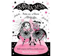 Isadora Moon Puts on a Show: Volume 10