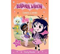 Isadora Moon: Three's a Crowd, an exciting early reader based on the top rated animated TV series, from the world of Harriet Muncaster (Isadora Moon: TV Tie In Range)