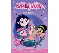 Isadora Moon: Unsleepover, an exciting early reader based on the top rated animated TV series, from the world of Harriet Muncaster (Isadora Moon: TV Tie In Range)
