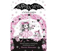 Isadora Moon y la boda mágica (Isadora Moon especial) | Harriet Muncaster