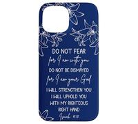Isaiah 41:10 Christian Bible Verse Faith Quote Inspirational Carcasa para iPhone 15