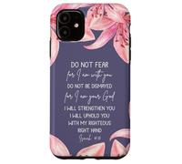 Isaiah 41:10 Christian Bible Verse Faith Quote Lily Flower Carcasa para iPhone 11