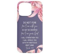Isaiah 41:10 Christian Bible Verse Faith Quote Lily Flower Carcasa para iPhone 15 Pro Max