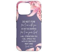 Isaiah 41:10 Christian Bible Verse Faith Quote Lily Flower Carcasa para iPhone 16 Pro
