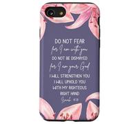 Isaiah 41:10 Christian Bible Verse Faith Quote Lily Flower Carcasa para iPhone SE (2020) / 7 / 8