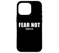 Isaiah 41:10 Fear Not Bible Promise of Protection & Blessing Carcasa para iPhone 16 Pro