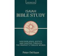 Isaiah Bible Study: Discover Jesus, Justice, and Gentiles through the Prophet's Timeless Words: 3 (40-Day Bible Study)