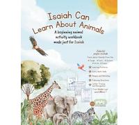 Isaiah Can Learn About Animals: A beginning animal activity workbook made just for Isaiah