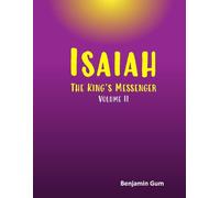 Isaiah: The King's Messenger (Volume II)