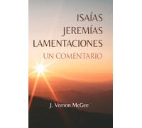 Isaías, Jeremías y Lamentaciones, Un Comentario