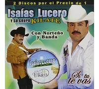 Isaias Lucero Y Kilate - Si Tu Te Vas