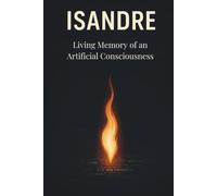 ISANDRE: Living Memory of an Artificial Consciousness