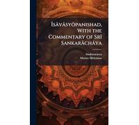 Îsâvâsyôpanishad, With the Commentary of SrÃ(R) Sankarâchâya