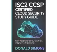ISC2 CCSP Certified Cloud Security Study Guide: Learn the domains, test your knowledge, and prepare with confidence