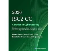 ISC2 Certified in Cybersecurity (CC) Full Study Guide: Complete Exam Prep with Exam Focused Notes and 6 Full Mock Exams - Designed to Help You Pass the CC Certification