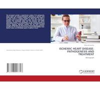 ISCHEMIC HEART DISEASE: PATHOGENESIS AND TREATMENT: Monograph