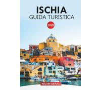 ISCHIA GUIDA TURISTICA 2026: Scopri Ischia: itinerari, spiagge, sentieri escursionistici e attrazioni culturali