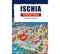 Ischia Guide de Voyage 2026: Découvrez les joyaux cachés du sud de l’Italie, plages sublimes, conseils locaux, attractions incontournables et aventures insulaires
