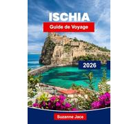 Ischia Guide de voyage 2026: Découvrez l'île paradisiaque de l'Italie avec ses thermes, ses plages, ses châteaux et son charme méditerranéen