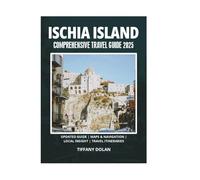 ISCHIA ISLAND COMPREHENSIVE TRAVEL GUIDE 2025
