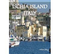 ISCHIA ISLAND ITALY: A Luxury Coffee Table Book of Iconic Landmarks
