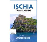 Ischia, Italy Travel Guide: All I Wished I Knew Before Going There.