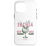 Ischia La vida es mejor en el Golfo de Nápoles Mediterráneo Italia Carcasa para iPhone 16 Pro Max