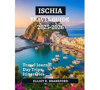 Ischia Travel Guide 2025-2026: Italy’s Green Island of Spas Beaches Castles and Coastal Charm (Italy One Breathtaking Region at a Time)