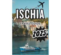 Ischia Travel Guide 2025: Thermal Spas, Sandy Beaches & Local Life - Discover Campania’s Quiet Island Treasure
