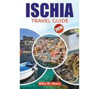 ISCHIA TRAVEL GUIDE 2026: Discover Ischia's Beaches, Hot Springs, Local Cuisine, and Insider Travel Tips