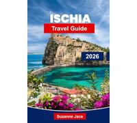 Ischia Travel Guide 2026: Discover Italy’s Island Paradise with Thermal Baths, Beaches, Castles & Mediterranean Charm