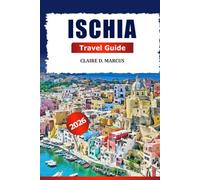 Ischia Travel Guide 2026: Discover Southern Italy Hidden Gems, Stunning Beaches, Local Tips, Must-See Attractions and Island Adventures